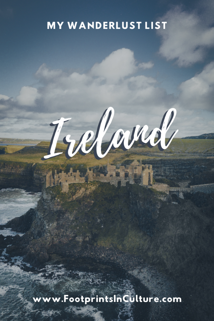 My Wanderlust List Ireland_FootprintsinCulture