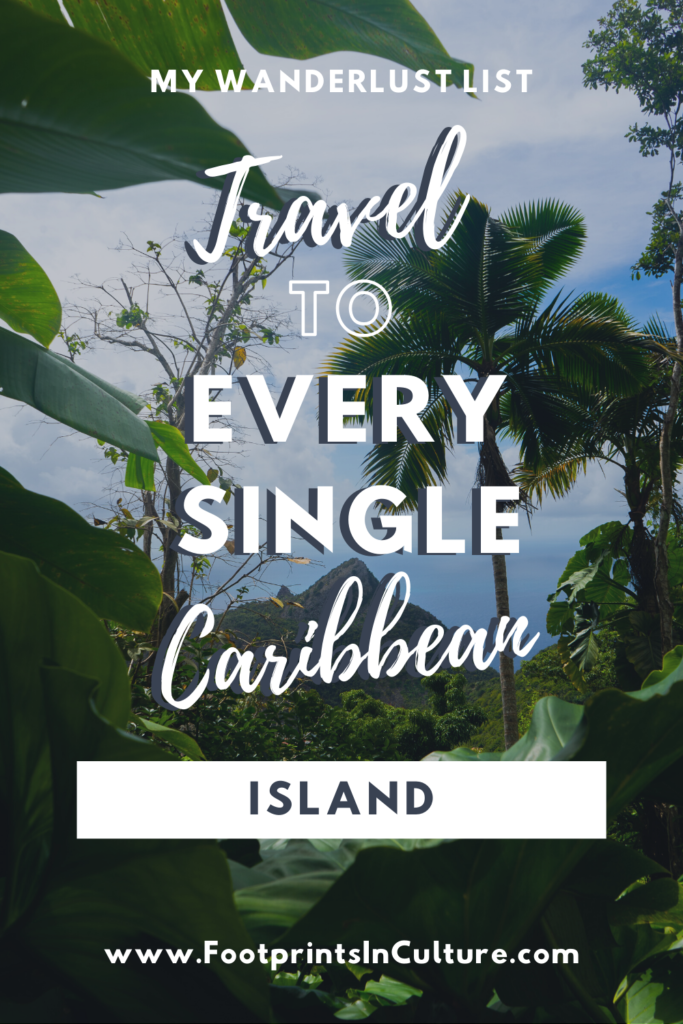 My Wanderlust travel to every Caribbean Island_FootprintsinCulture