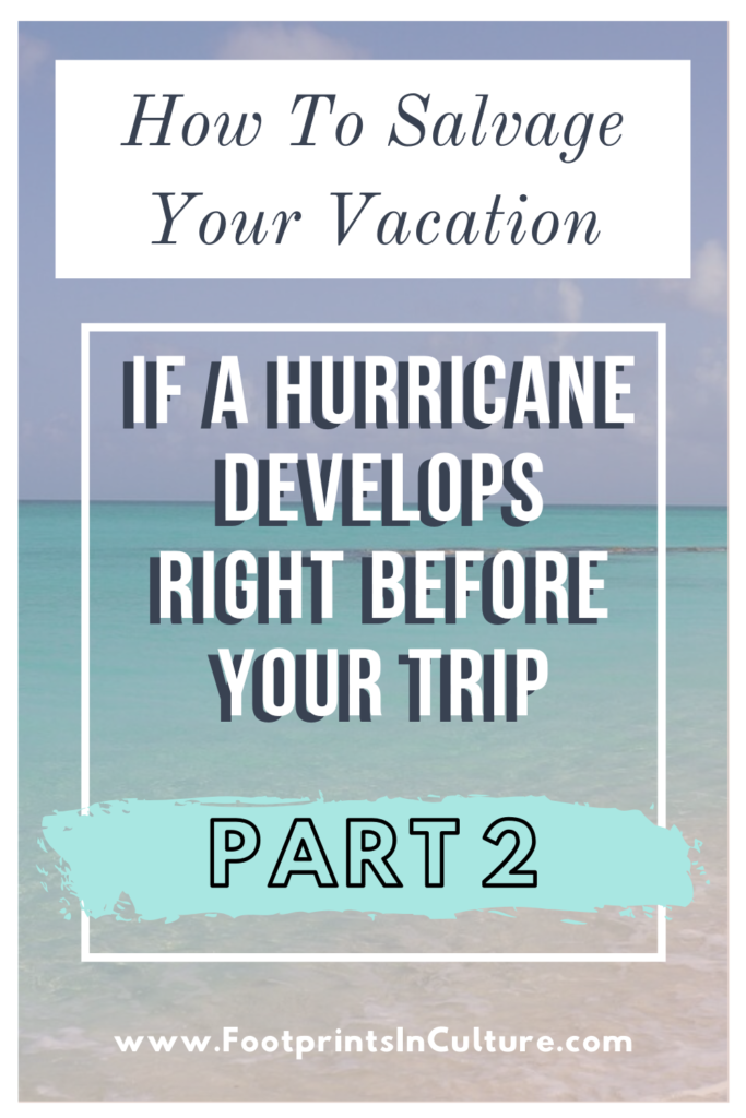 How to Salvage your trip when a hurricane strikes_FootprintsinCulture